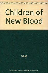 CHILDREN OF NEW BLOOD: Volume One