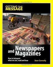 Newspapers and Magazines (Getting the Message)