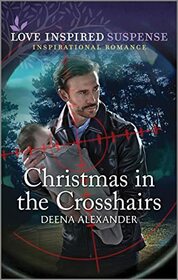 Christmas in the Crosshairs (Love Inspired Suspense, No 1076)