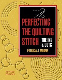 Perfecting the Quilting Stitch: The Ins  Outs