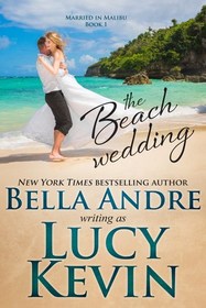 The Beach Wedding (Married in Malibu, Book 1): Sweet Contemporary Romance (Volume 1)