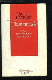 L'humanicide: Pour une morale planetaire (Commentaire/Plon) (French Edition)