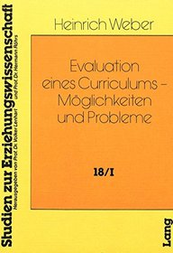 Evaluation eines Curriculums: Moglichkeiten und Probleme, untersucht am Lehrplanentwurf Biologie, freiwilliges 10. Schuljahr an der Hauptschule in Rheinland-Pfalz ... zur Erziehungswissenschaft) (German Edition)