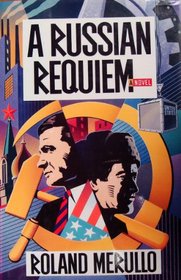 A Russian Requiem: A Novel