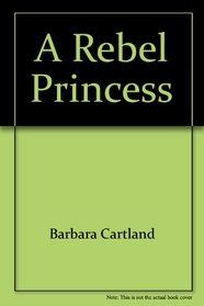 A Rebel Princess (Rebel Princess)