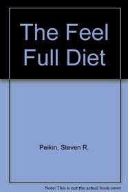 The Feel Full Diet: Recipes and Menus by Gloria Kaufer Greene