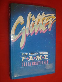 GLITTER: THE TRUTH ABOUT FAME