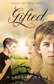Gifted Volume 2: Ken, Tracey, Carter