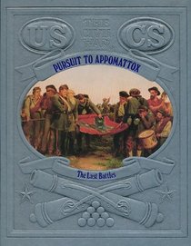 Pursuit to Appomattox: The Last Battles (Civil War (Bridgestone Books))
