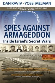 Spies Against Armageddon: Inside Israel's Secret Wars: Updated & Revised