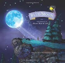 Blue Moon: From the Journals of Mama Mae and LeeLee (Mama Mae & Lee Lee)