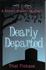 Dearly Departed (Secret Sisters, Bk 2)
