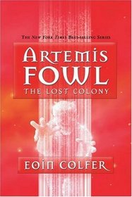 The Lost Colony (Artemis Fowl, Bk 5)