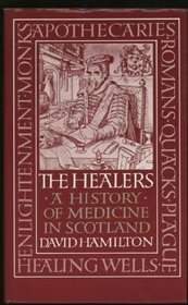 THE HEALERS.  A History of Medicine in Scotland
