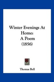Winter Evenings At Home: A Poem (1856)