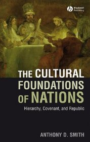 The Cultural Foundations of Nations: Hierarchy, Covenant and Republic