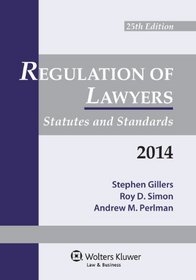 Regulation of Lawyers: Statutes & Standards 2014 Supplement