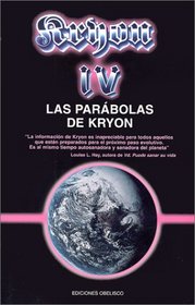 Kryon IV: Las Parabolas de Kryon (The Kryon Serial)