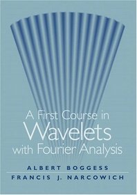 First Course in Wavelets with Fourier Analysis