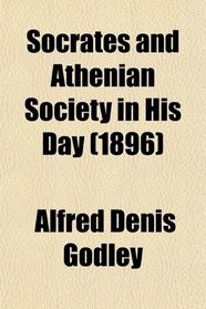 Socrates and Athenian Society in His Day (1896)