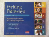 Writing Pathways Performance Assessments and Learning Progressions, K-5