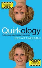 Quirkology: The Curious Science of Everyday Lives