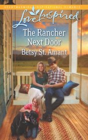 The Rancher Next Door (Broken Bend, Bk 1) (Love Inspired, No 773)