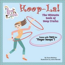 Hoop La! the Ultimate Book of Hoop Tricks