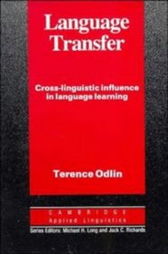 Language Transfer : Cross-Linguistic Influence in Language Learning (Cambridge Applied Linguistics)