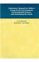 Laboratory Manual for Miller's Living in the Environment, Environmental Science, and Sustaining the Earth