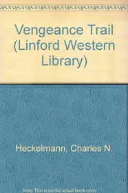 Vengeance Trail (Linford Western Library (Large Print))