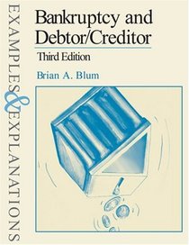 Bankruptcy and Debtor/Creditor: Examples and Explanations (Examples  Explanations Series)