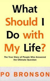 What Should I Do With My Life: The True Story of People Who Answered the Ultimate Question (Large Print)