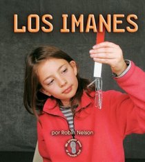 Los Imanes/ Magnets (Mi Primer Pasa Al Mundo Real / First Step Nonfiction) (Spanish Edition)