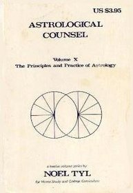 Astrological Counsel (Principles & Practices in Astrology Vol 10)