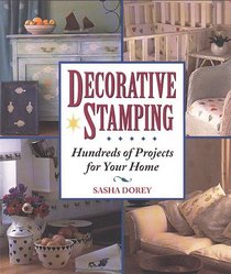 Decorative Stamping: Hundreds of Projects for Your Home