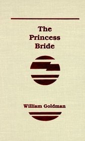 Princess Bride: S. Morgenstern's Classic Tale of True Love and High Adventure