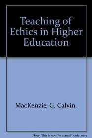 Teaching of Ethics in Higher Education (The Teaching of ethics)