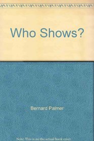 Who Shows? (Who Books)