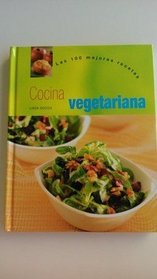 Cocina Vegetariana (Las 100 Mejores Recetas)