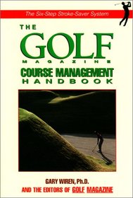 The Golf Magazine Course Management Handbook (Golf Magazine)