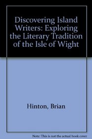 Discovering Island Writers: Exploring the Literary Tradition of the Isle of Wight