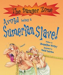 Avoid Being a Sumerian Slave (Danger Zone)
