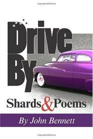 Drive By: Shards & Poems