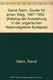 David Stern: Studie fur einen Weg = Tanulmany egy utrol = Study for a way, 1987-1992 (German Edition)