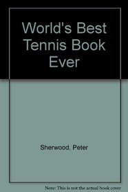 World's Best Tennis Book Ever