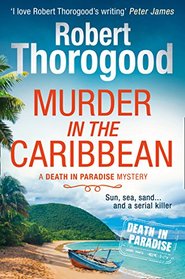 Murder in the Caribbean (A Death in Paradise Mystery)