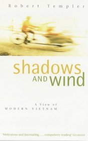 Shadows and Wind: A View of Modern Vietnam