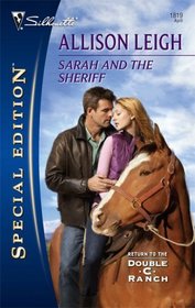 Sarah and the Sheriff (Return to the Double-C Ranch, Bk 2) (Men of the Double-C Ranch, Bk 9) (Silhouette Special Edition, No 1819)