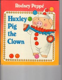 Huxley Pig the Clown